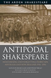 book Antipodal Shakespeare: Remembering and Forgetting in Britain, Australia and New Zealand, 1916–2016