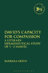 book David’s Capacity For Compassion: A Literary-Hermeneutical Study of 1–2 Samuel