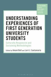 book Understanding Experiences of First Generation University Students: Culturally Responsive and Sustaining Methodologies