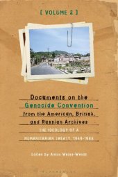 book Documents on the Genocide Convention from the American, British, and Russian Archives: The Ideology of a Humanitarian Treaty, 1949–1988