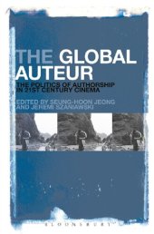 book The Global Auteur: The Politics of Authorship in 21st Century Cinema