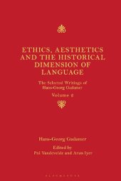 book Ethics, Aesthetics and the Historical Dimension of Language: The Selected Writings of Hans-Georg Gadamer