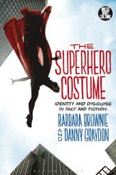 book The Superhero Costume: Identity and disguise in fact and fiction