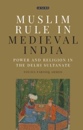 book Muslim Rule in Medieval India: Power and Religion in the Delhi Sultanate