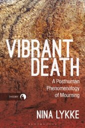 book Vibrant Death: A Posthuman Phenomenology of Mourning