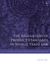 book The Regulation of Product Standards in World Trade Law