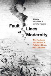 book Fault Lines of Modernity: The Fractures and Repairs of Religion, Ethics, and Literature