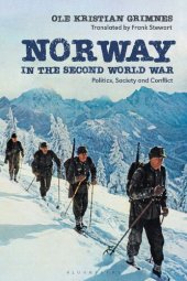 book Norway in the Second World War: Politics, Society, and Conflict