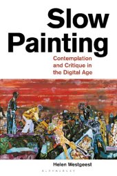 book Slow Painting: Contemplation and Critique in the Digital Age