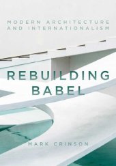 book Rebuilding Babel: Modern Architecture and Internationalism