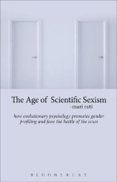 book The Age of Scientific Sexism: How Evolutionary Psychology Promotes Gender Profiling and Fans the Battle of the Sexes