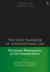 book Bliainiris Éireannach an Dlí Idirnáisiúnta The Irish Yearbook of International Law Volume 13, 2018