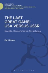 book The Last Great Game: USA Versus USSR: Events, Conjunctures, Structures