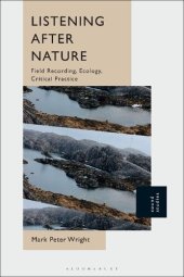 book Listening After Nature: Field Recording, Ecology, Critical Practice