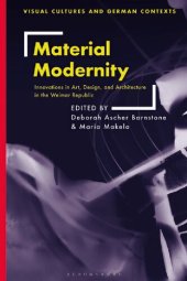 book Material Modernity: Innovations in Art, Design, and Architecture in the Weimar Republic