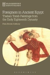 book Foreigners in Ancient Egypt: Theban Tomb Paintings from the Early Eighteenth Dynasty (1550–1372 BC)