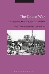 book The Chaco War: Environment, Ethnicity, and Nationalism