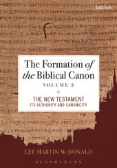 book The Formation of the Biblical Canon Volume II: The New Testament: Its Authority and Canonicity