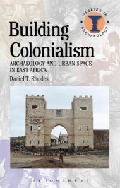 book Building Colonialism: Archaeology and Urban Space in East Africa