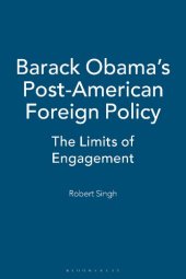 book Barack Obama's Post-American Foreign Policy: The Limits of Engagement