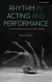 book Rhythm in Acting and Performance: Embodied Approaches and Understandings