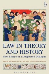 book Law in Theory and History: New Essays on a Neglected Dialogue