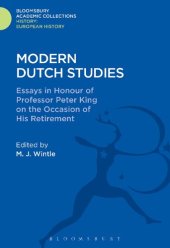 book Modern Dutch Studies: Essays in honour of Professor Peter King on the occasion of his retirement