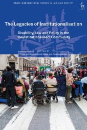 book The Legacies of Institutionalisation: Disability, Law and Policy in the ‘Deinstitutionalised’ Community