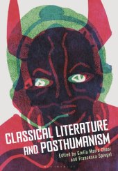 book Classical Literature and Posthumanism