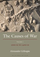 book The Causes of War: 1000 CE to 1400 CE: Volume II: 1000 CE to 1400 CE