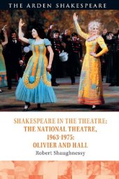 book Shakespeare in the Theatre: The National Theatre, 1963–1975: Olivier and Hall