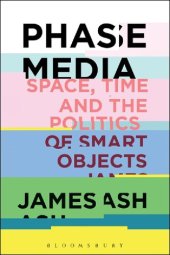 book Phase Media: Space, Time and the Politics of Smart Objects