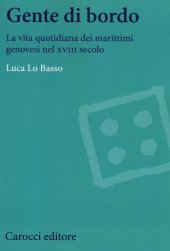 book Gente di bordo. La vita quotidiana dei marittimi genovesi nel XVIII secolo