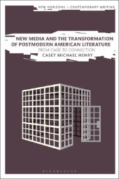 book New Media and the Transformation of Postmodern American Literature: From Cage to Connection