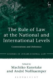 book The Rule of Law at the National and International Levels: Contestations and Deference