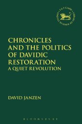 book Chronicles and the Politics of Davidic Restoration: A Quiet Revolution