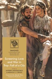 book Screening Love and War in Troy: Fall of a City