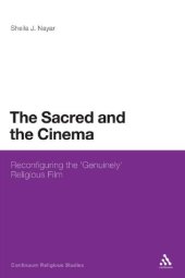 book The Sacred and the Cinema: Reconfiguring the ‘Genuinely’ Religious Film