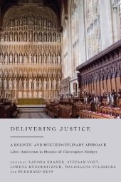 book Delivering Justice: A Holistic and Multidisciplinary ApproachLiber Amicorum in Honour of Christopher Hodges