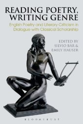 book Reading Poetry, Writing Genre: English Poetry and Literary Criticism in Dialogue with Classical Scholarship