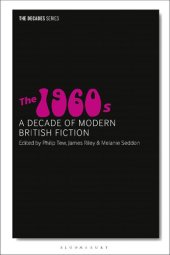 book The 1960s: A Decade of Modern British Fiction