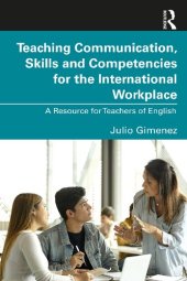 book Teaching Communication, Skills and Competencies for the International Workplace: A Resource for Teachers of English