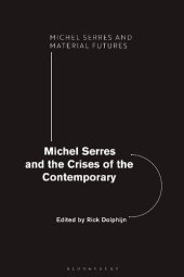 book Michel Serres and the Crises of the Contemporary