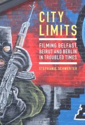 book City Limits: Filming Belfast, Beirut and Berlin in Troubled Times