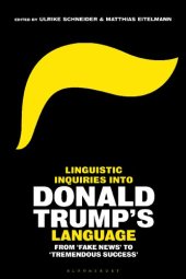 book Linguistic Inquiries into Donald Trump’s Language: From ‘Fake News’ to ‘Tremendous Success’