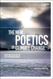 book The New Poetics of Climate Change: Modernist Aesthetics for a Warming World