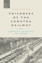 book Prisoners of the Sumatra Railway: Narratives of History and Memory