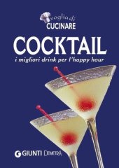 book Voglia di cucinare. Cocktail. I migliori drink per l'happy hour