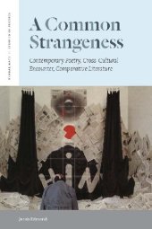 book A Common Strangeness: Contemporary Poetry, Cross-Cultural Encounter, Comparative Literature