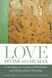 book Love, Divine and Human: Contemporary Essays in Systematic and Philosophical Theology